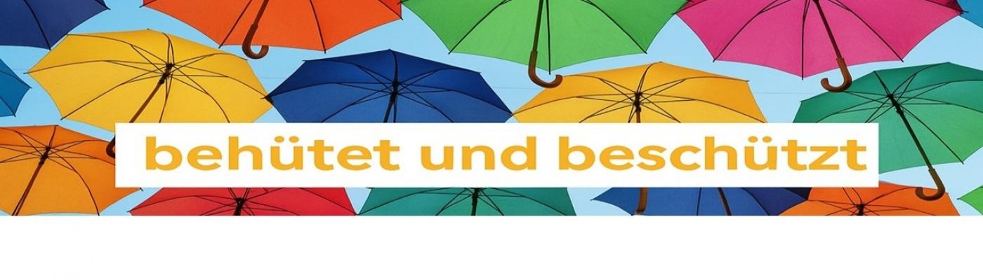 Titelbild zu unserem Jahresmotto "behütet und beschützt"